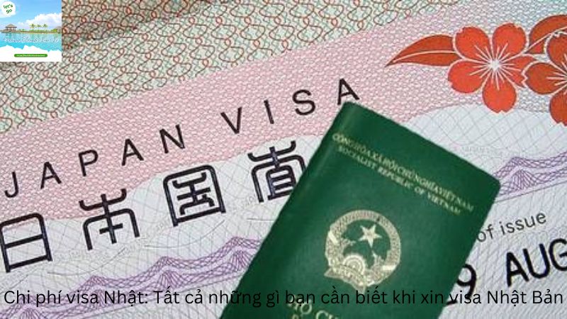 Chi phí visa Nhật: Tất cả những gì bạn cần biết khi xin visa Nhật Bản